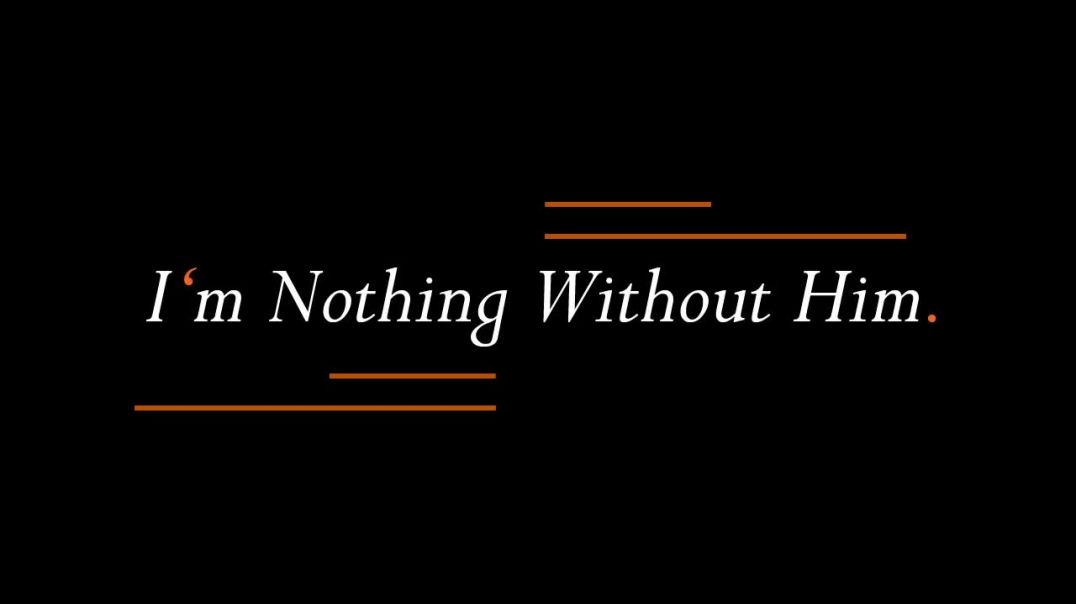 Im Nothing Without Him (Hebrew Israelite Song)