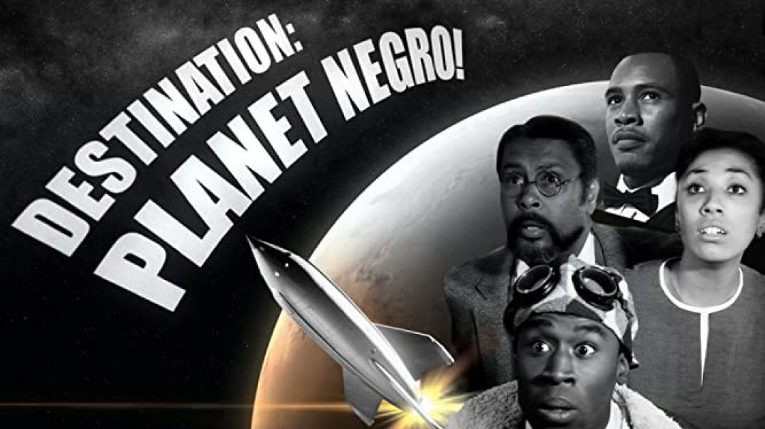 Destination Planet Negro (Free Full Movie) Kevin Willmott